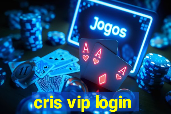 cris vip login